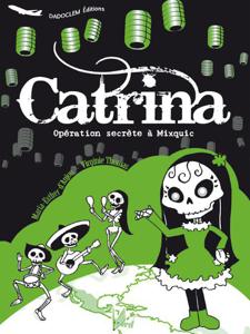 Catrina, opération secrète à Mixquic - Catrina, operación secreta en Mixquic | 