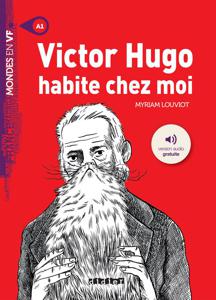 Victor Hugo habite chez moi | Louviot, Myriam