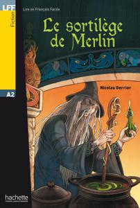 Le sortilège de Merlin | Gerrier, Nicolas
