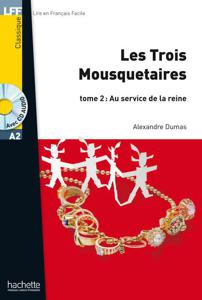 Les trois mousquetaires - tome 2 : Au service de la reine | Alexandre Dumas