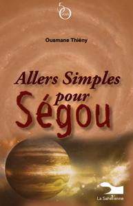 Aller simple pour Ségou | Ousmane Thiény